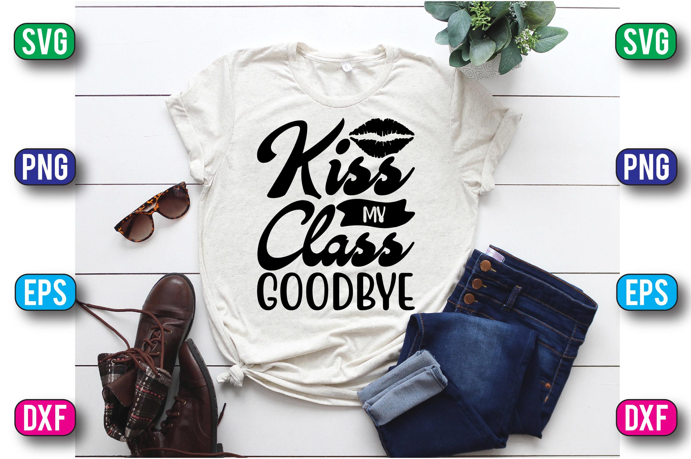 Kiss My Class Goodbye