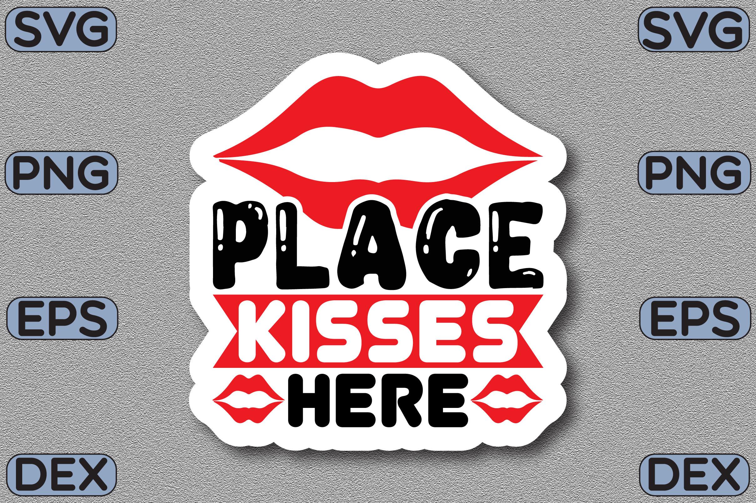 Place Kisses Here