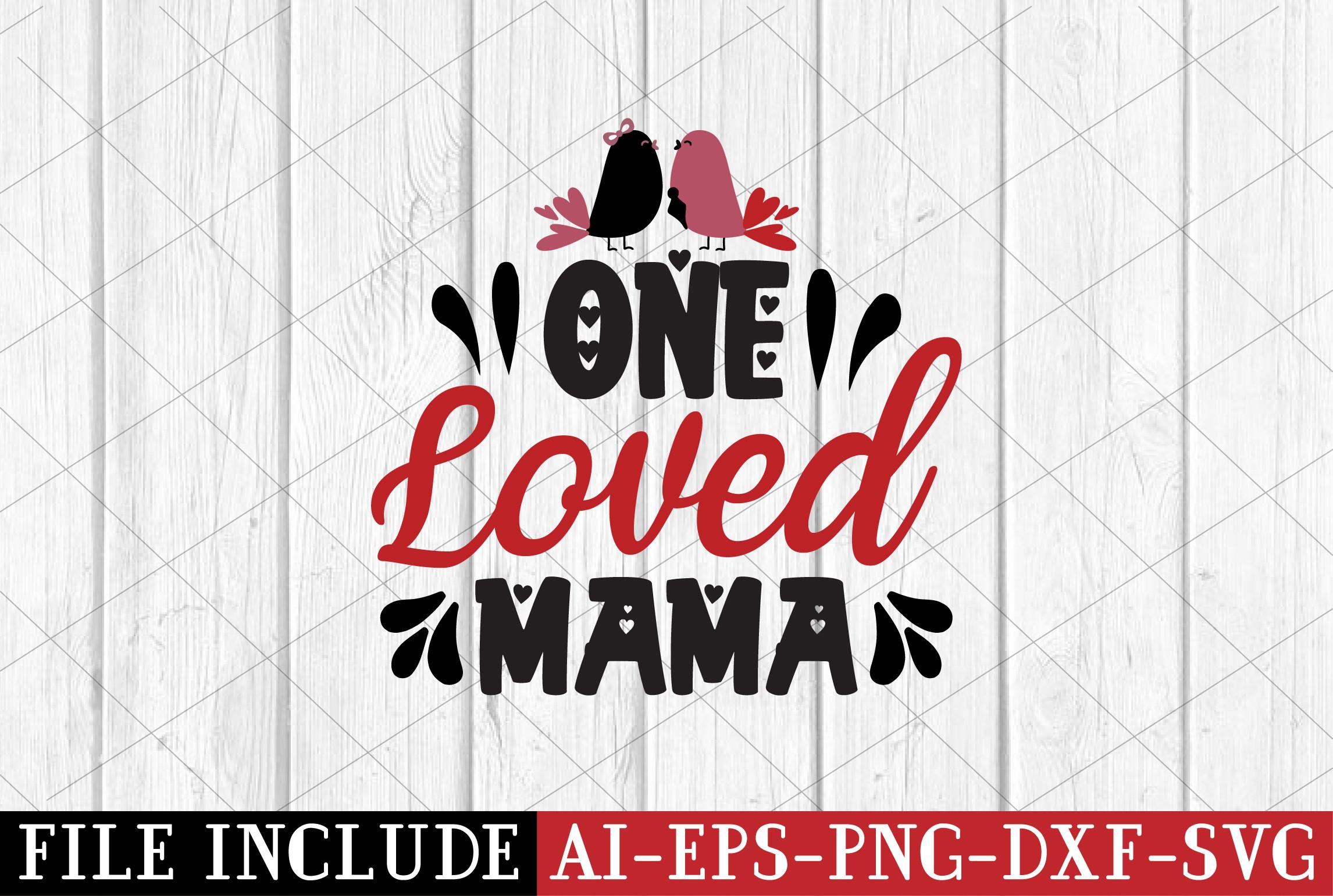 One Loved Mama