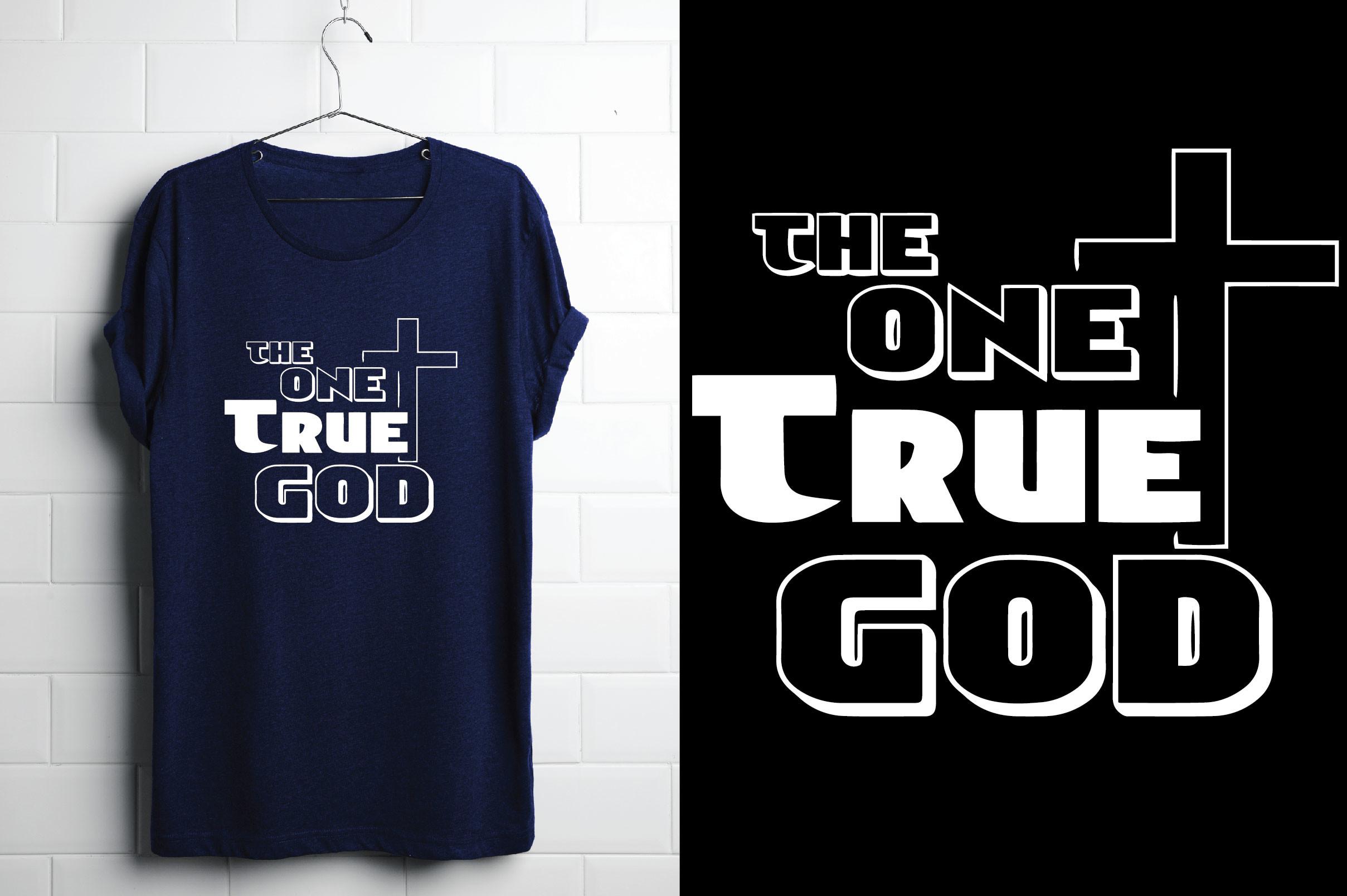 The One True God. Christi T Shirt Design