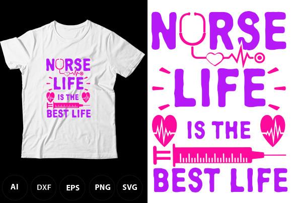 Nurse Life is the Best Life T-Shirt