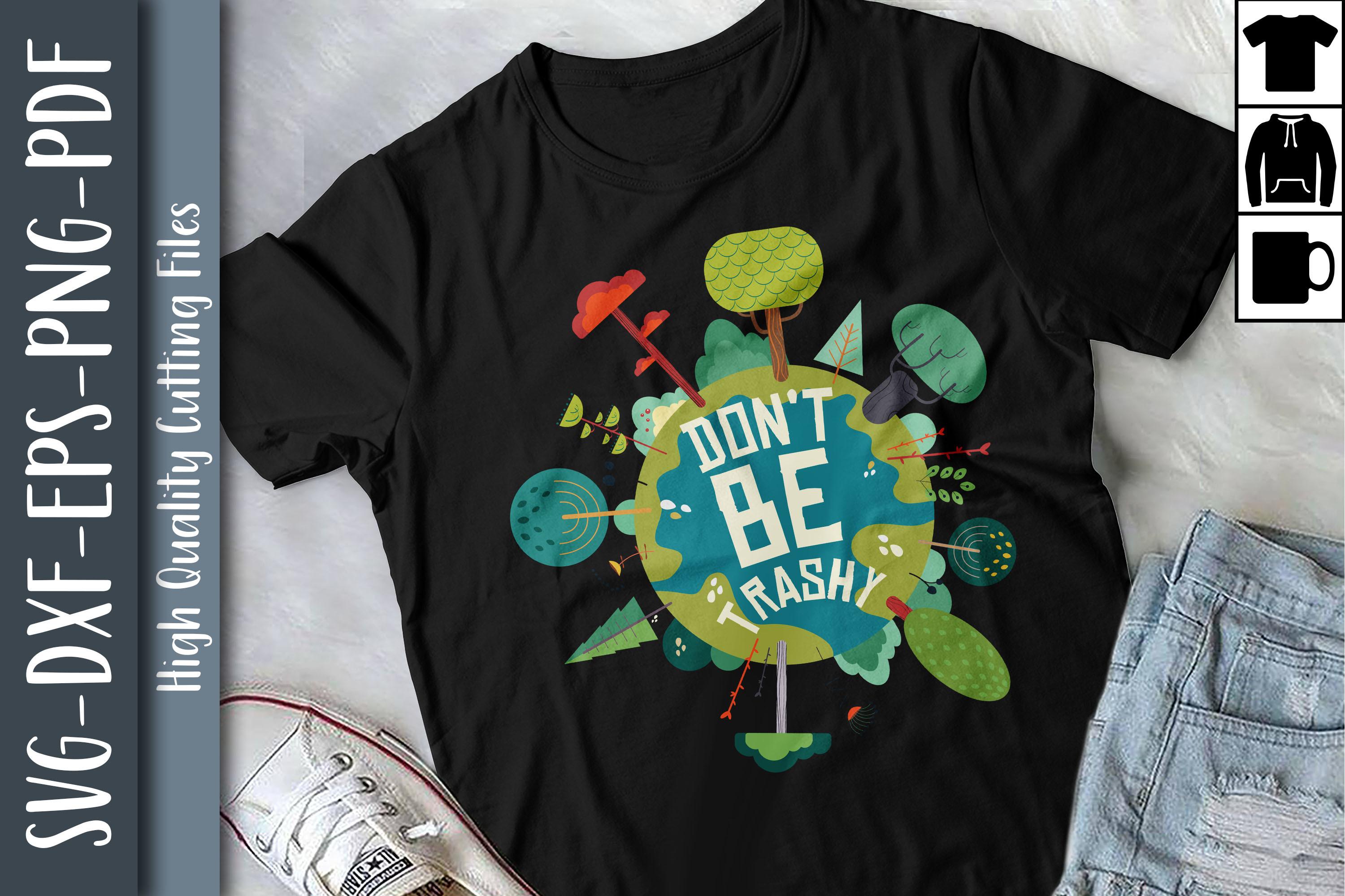 Save the Earth Don't Be Trashy