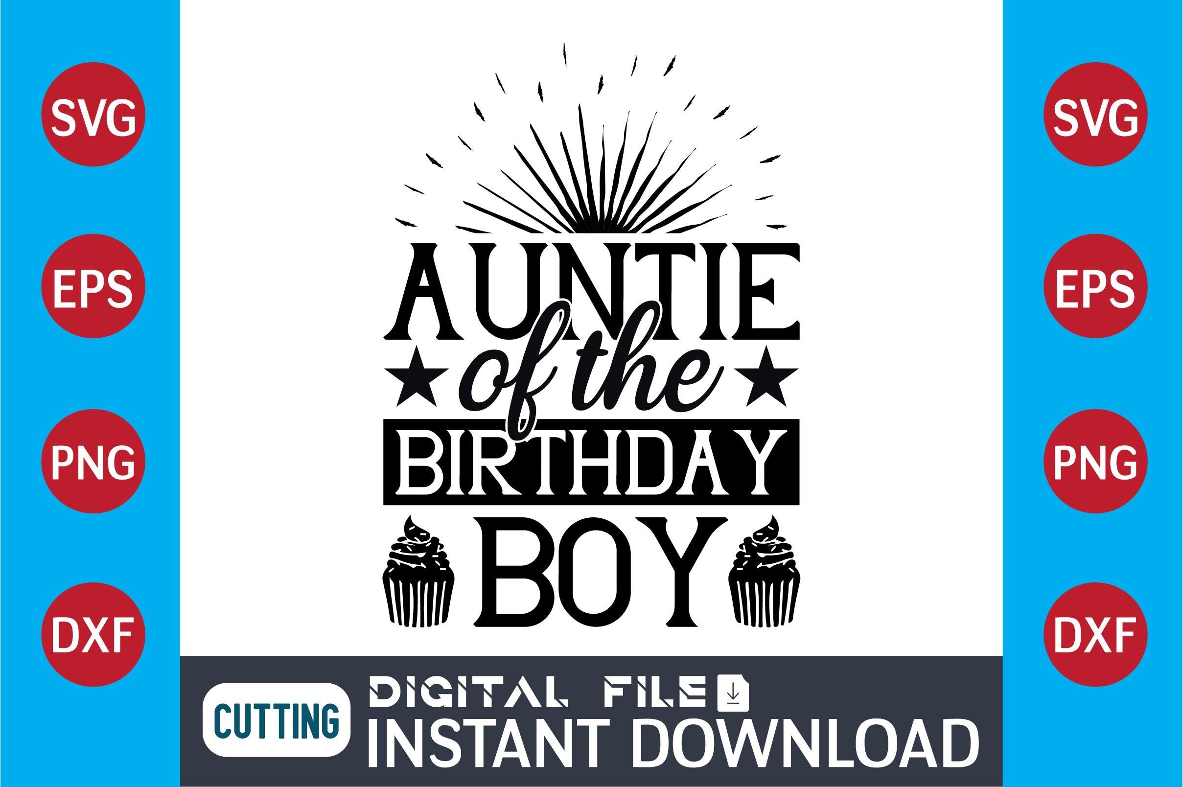 Auntie of the Birthday Boy  SVG Design