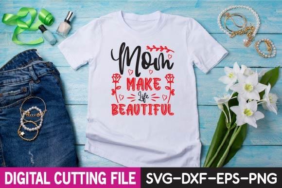 Mom Make Life Beautiful Svg