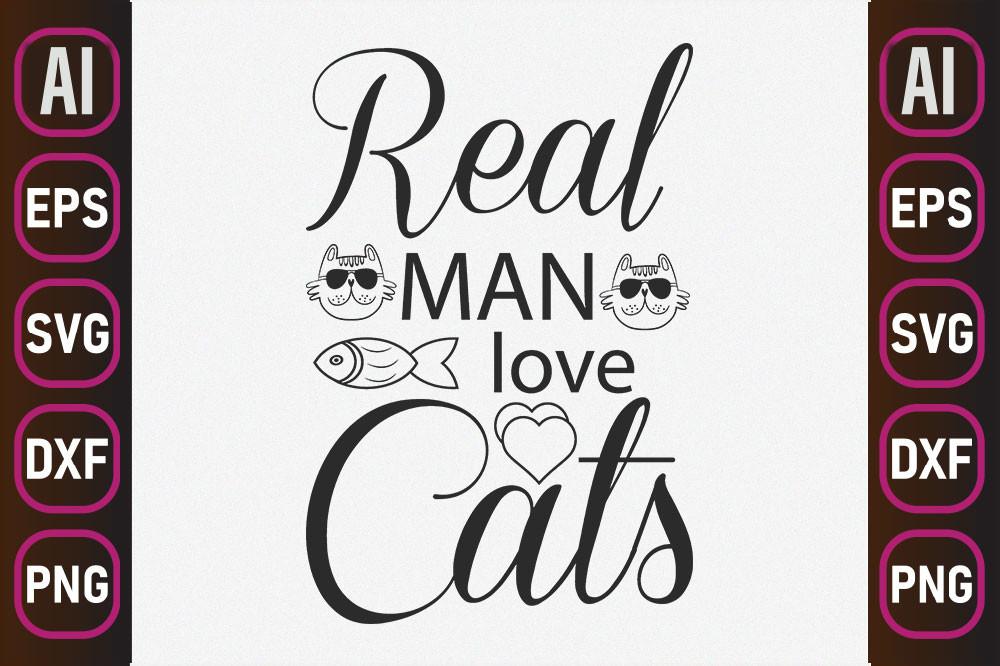Cat Svg Design, Real Man Love Cats