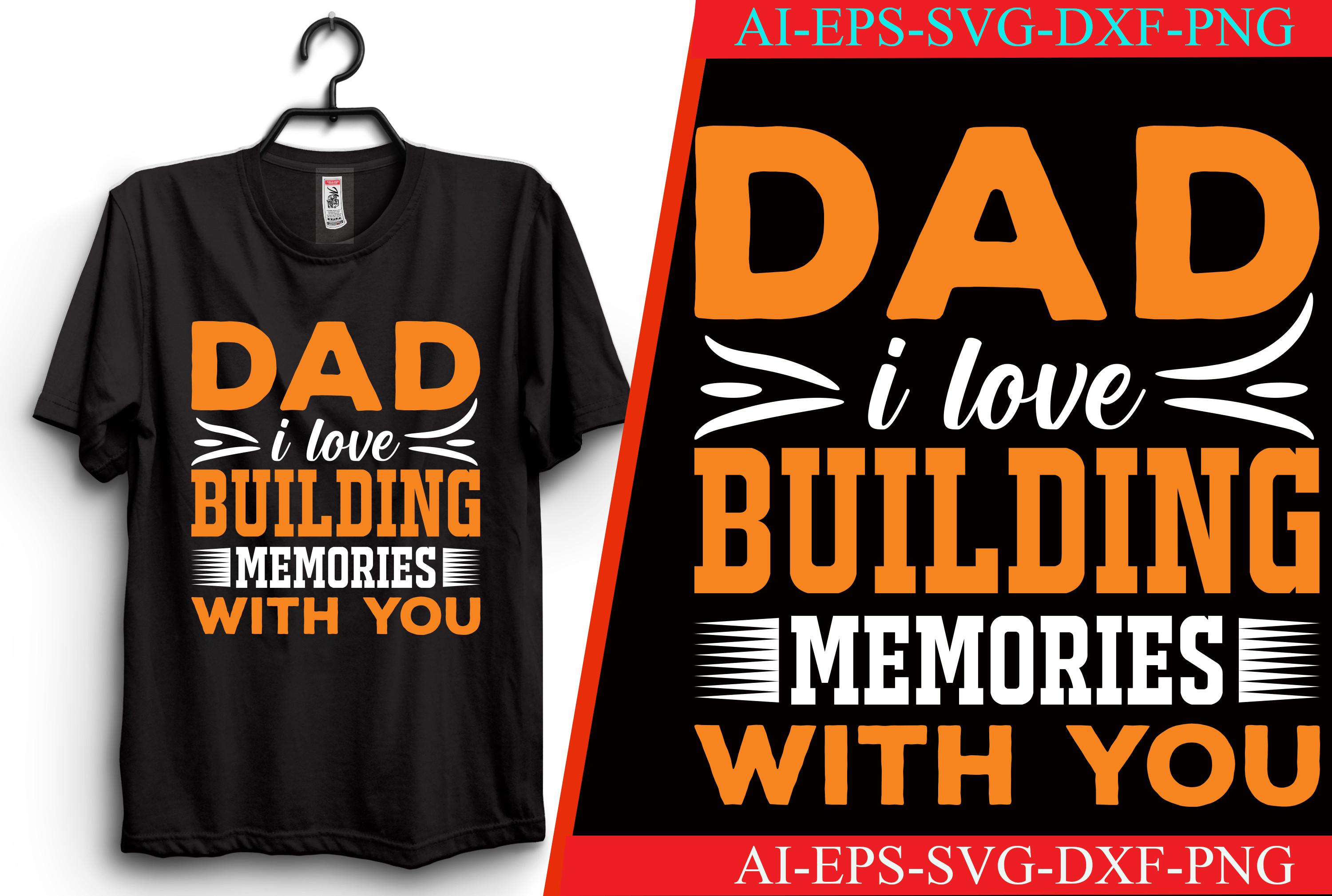 Dad I Love Building Memories with You