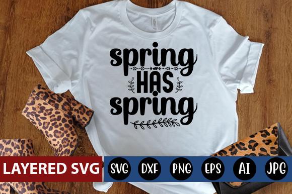 Spring Has Spring Svg Design