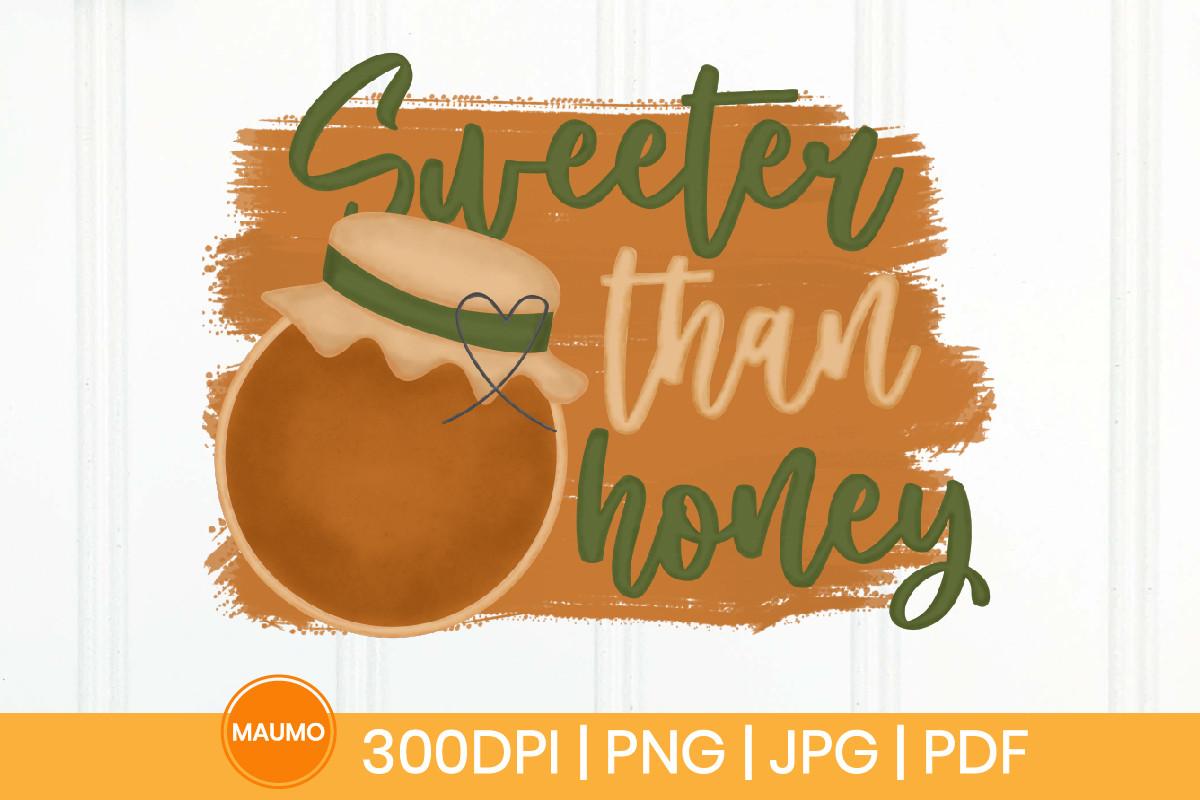 Sweeter Than Honey Sublimation