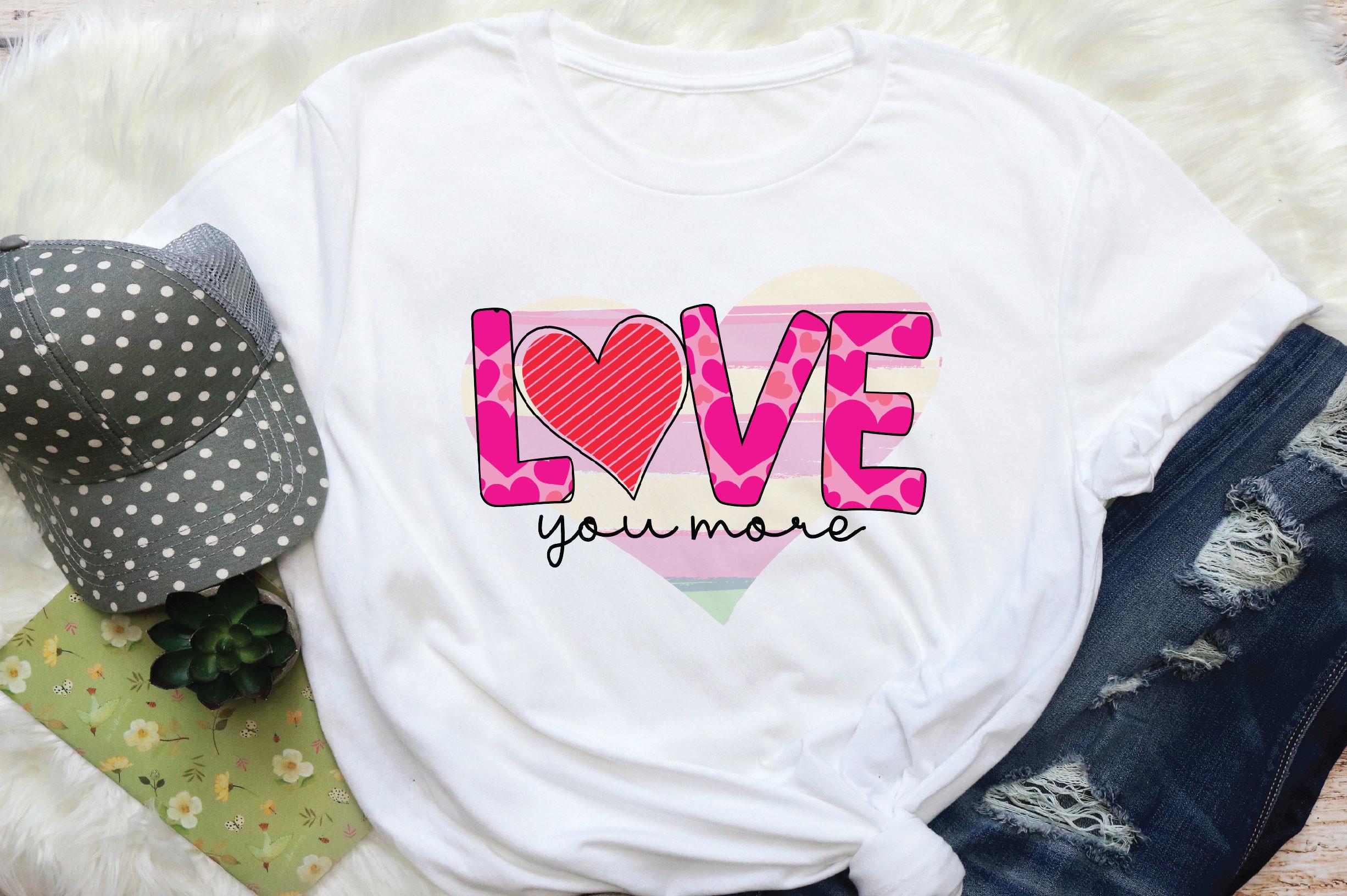 Love You More Sublimation