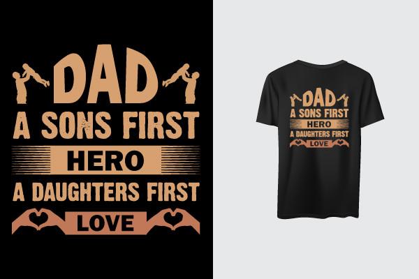 Dad a Son's First Hero a Daughter's