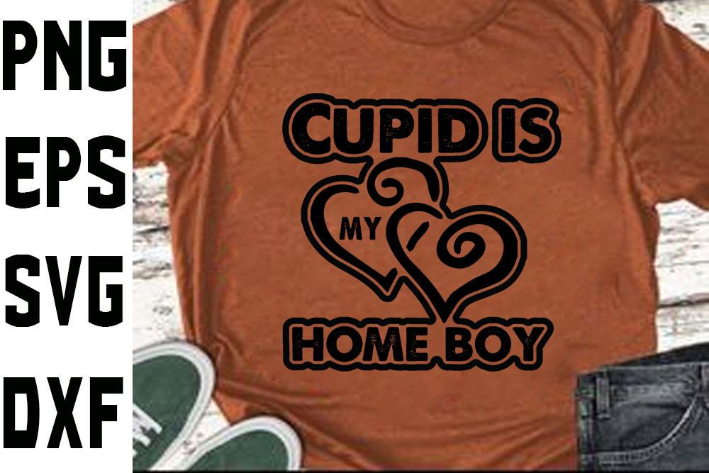 Valentine Svg Design,Cupid is My Home Bo