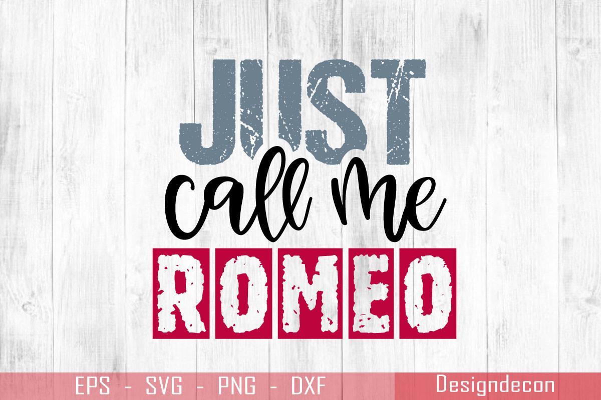 Just Call Me Romeo Cool Handwritten