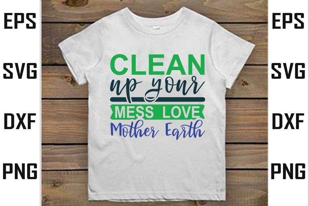 Clean Up Your Mess, Love, Mother Earth