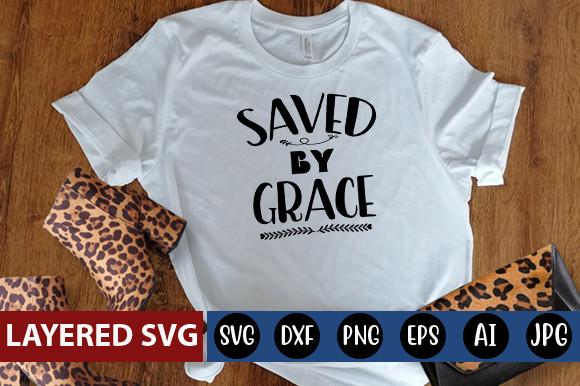 Saved by Grace Svg Design