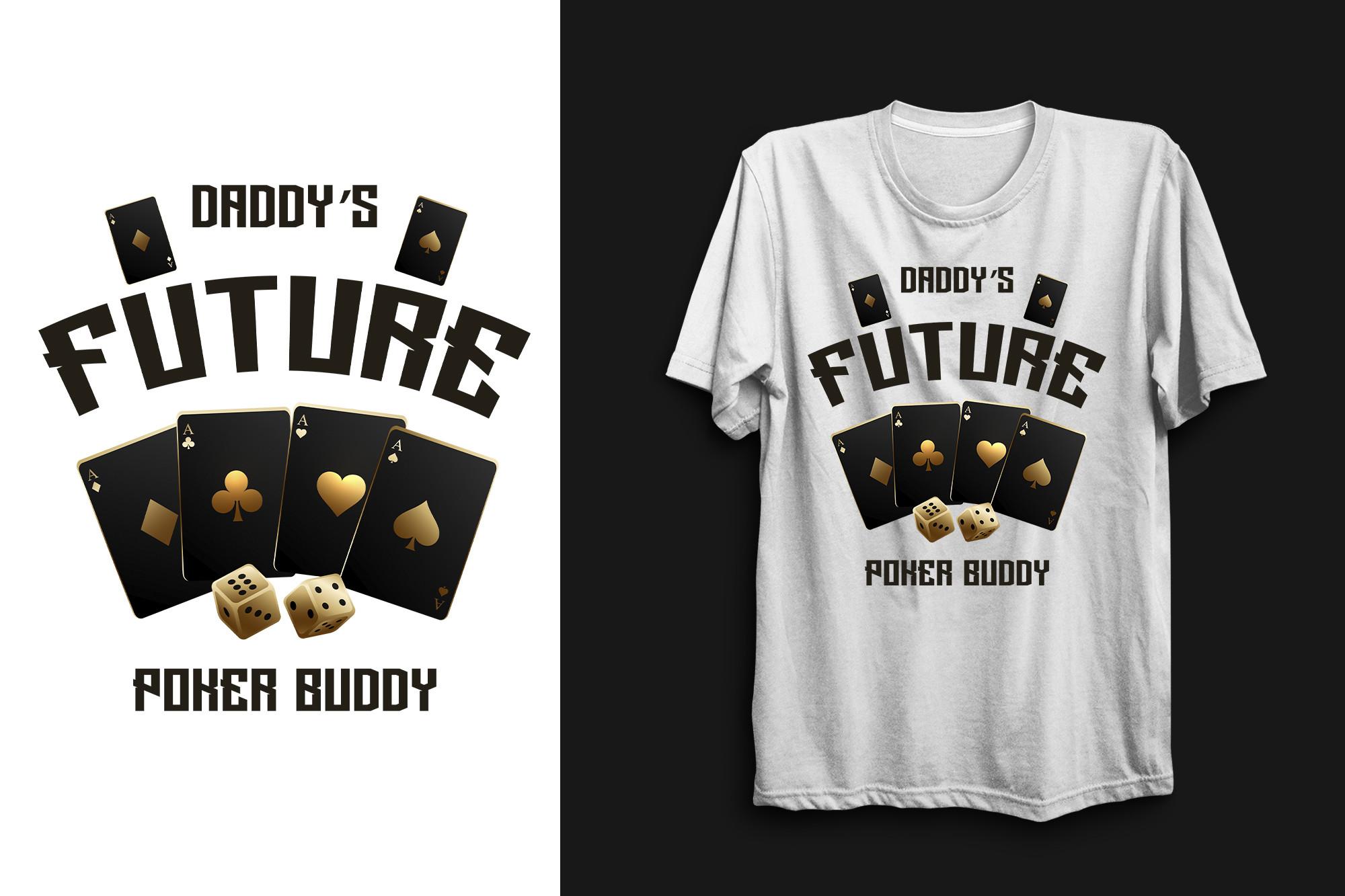 Daddys Future Poker Buddy T Shirt