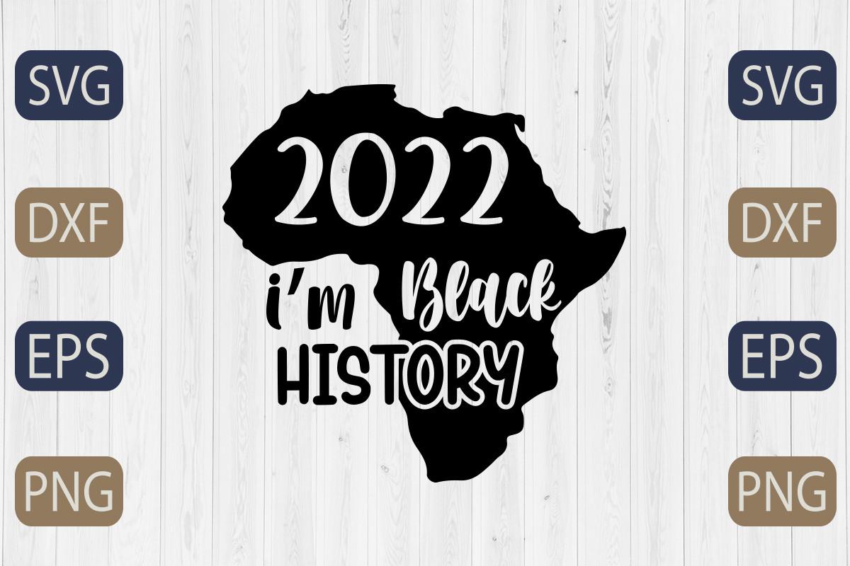 2022 I M Black History Svg