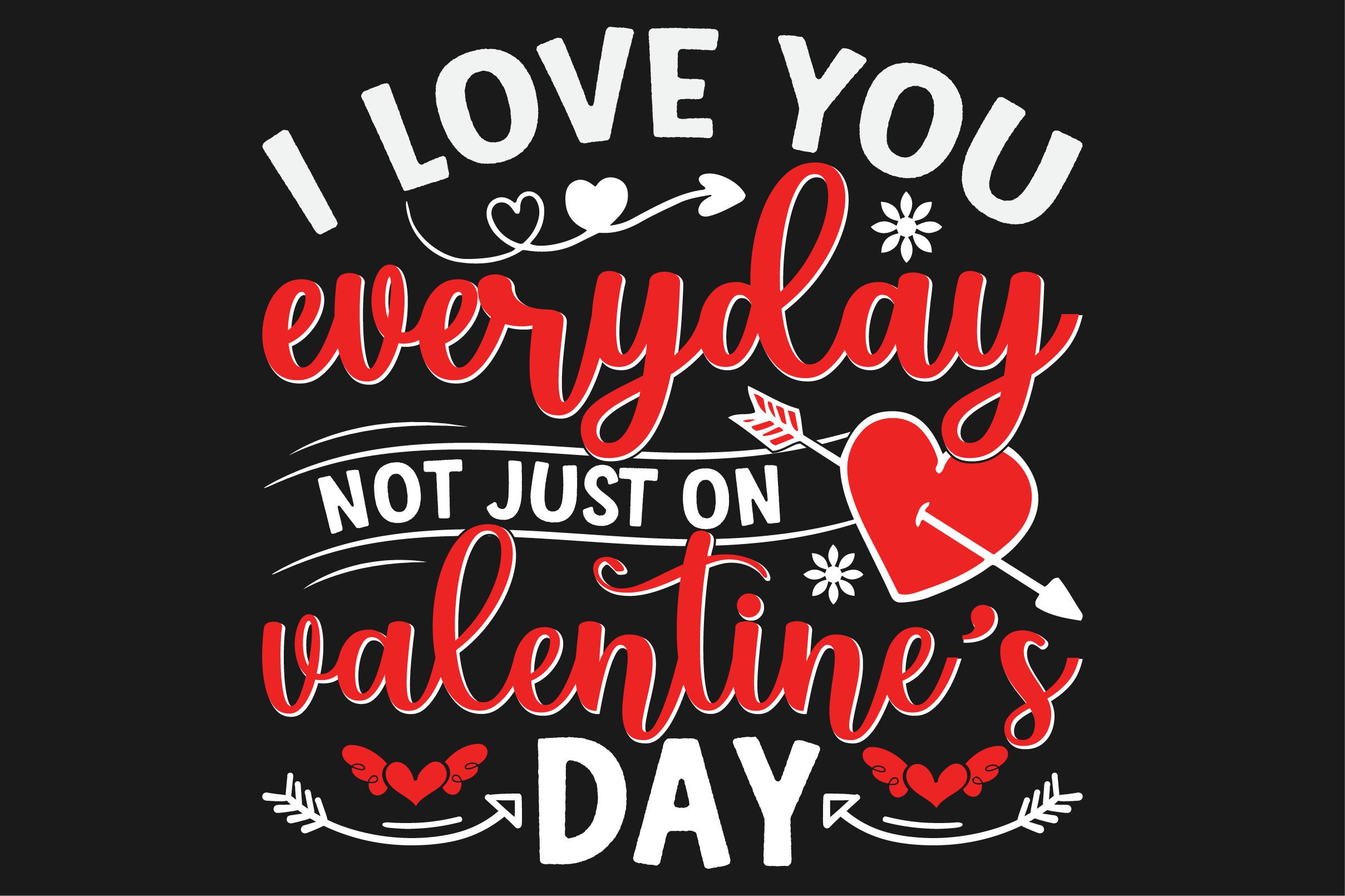 I Love You Everyday T-shirt Design