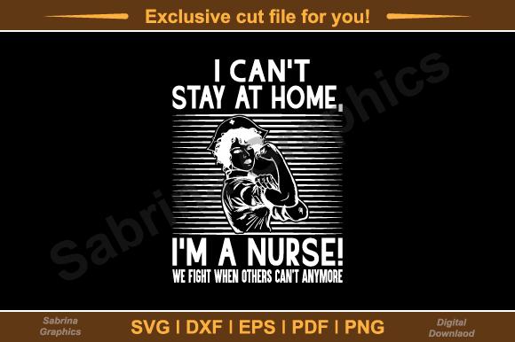 I Can't Stay at Home I'm a Nurse
