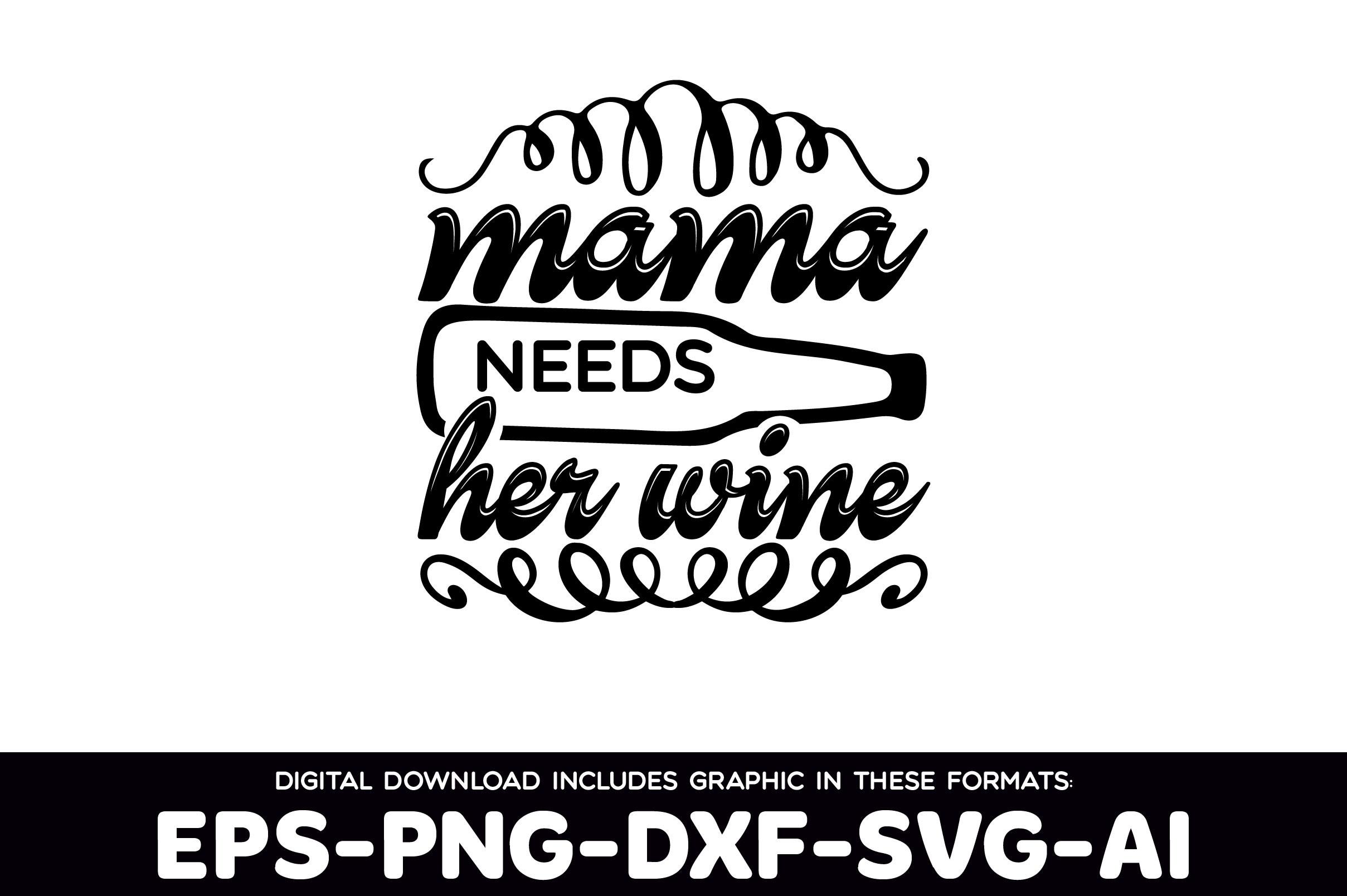 Mama Needs Her Wine