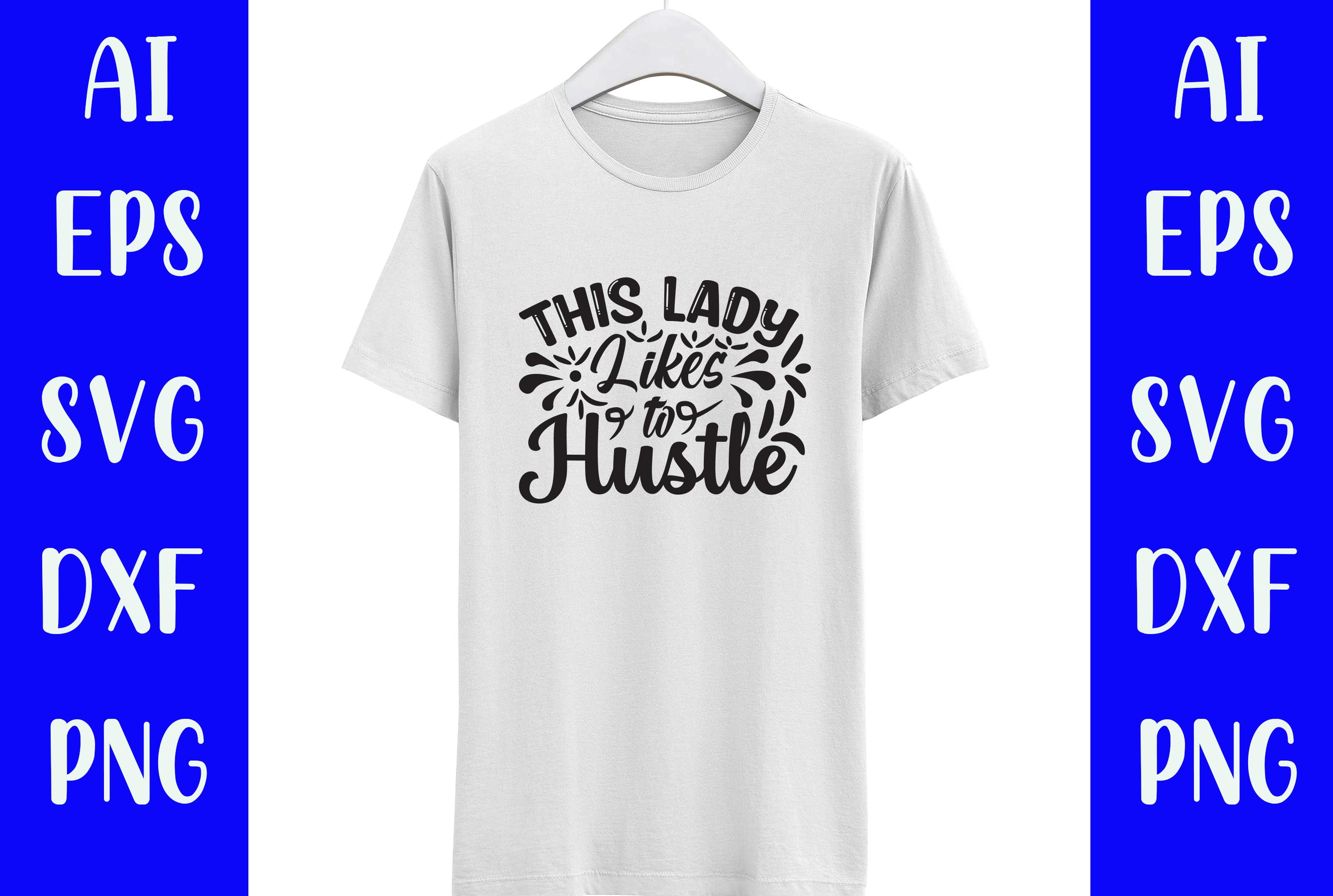This Lady Likes to Hustle Svg T-shirt