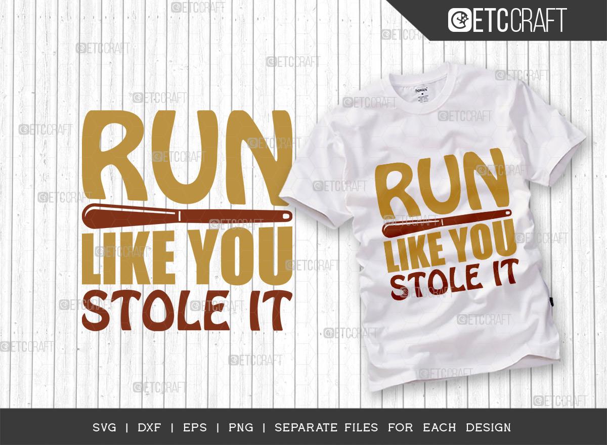 Run Like You Stole It SVG  | Sports Svg