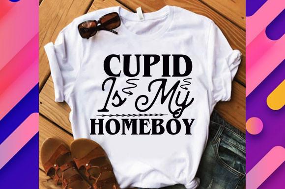 Valentine Svg Design, Cupid is My Homebo