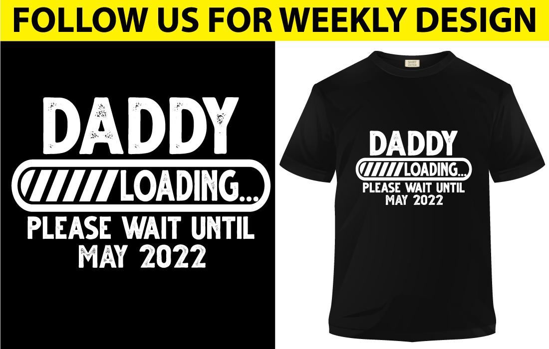 Daddy Loading Shirt