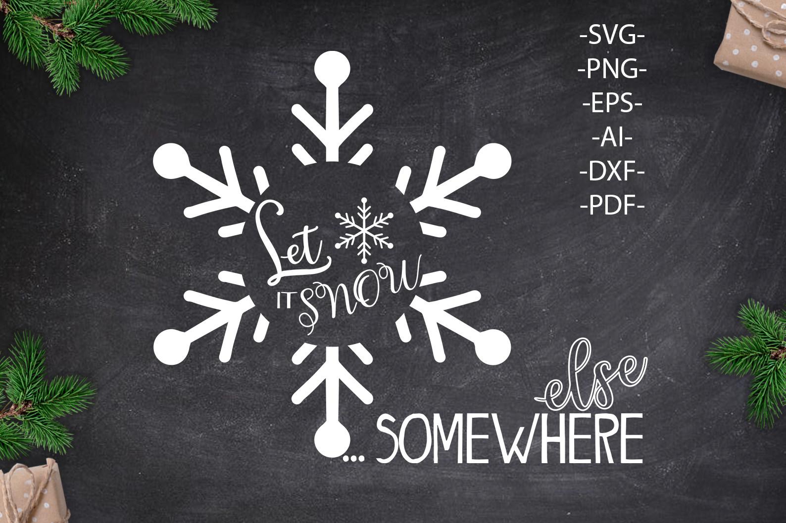 Let It Snow Somewhere else Svh,Christmas