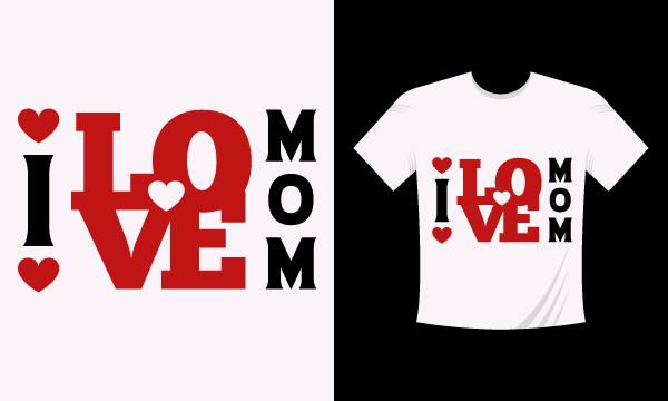 I Love Mom Valentine T-shirt Design