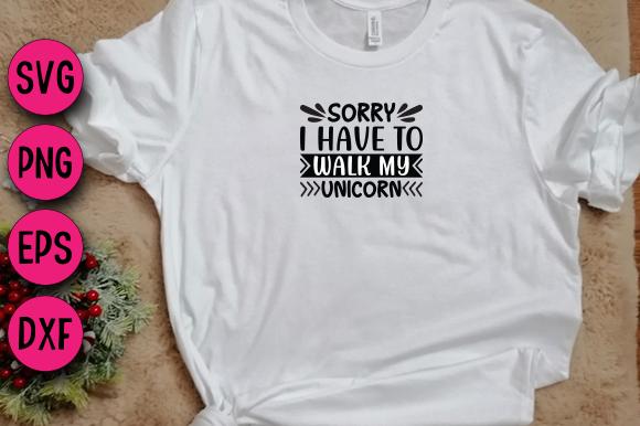 Sorry, I Have to Walk My Unicorn