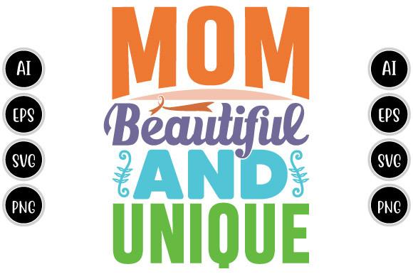 Mom Beautiful and Unique, Mom Day Svg