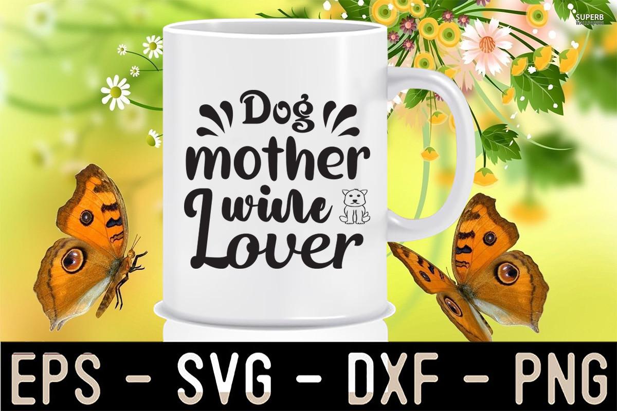 Dog Mother Wine Lover