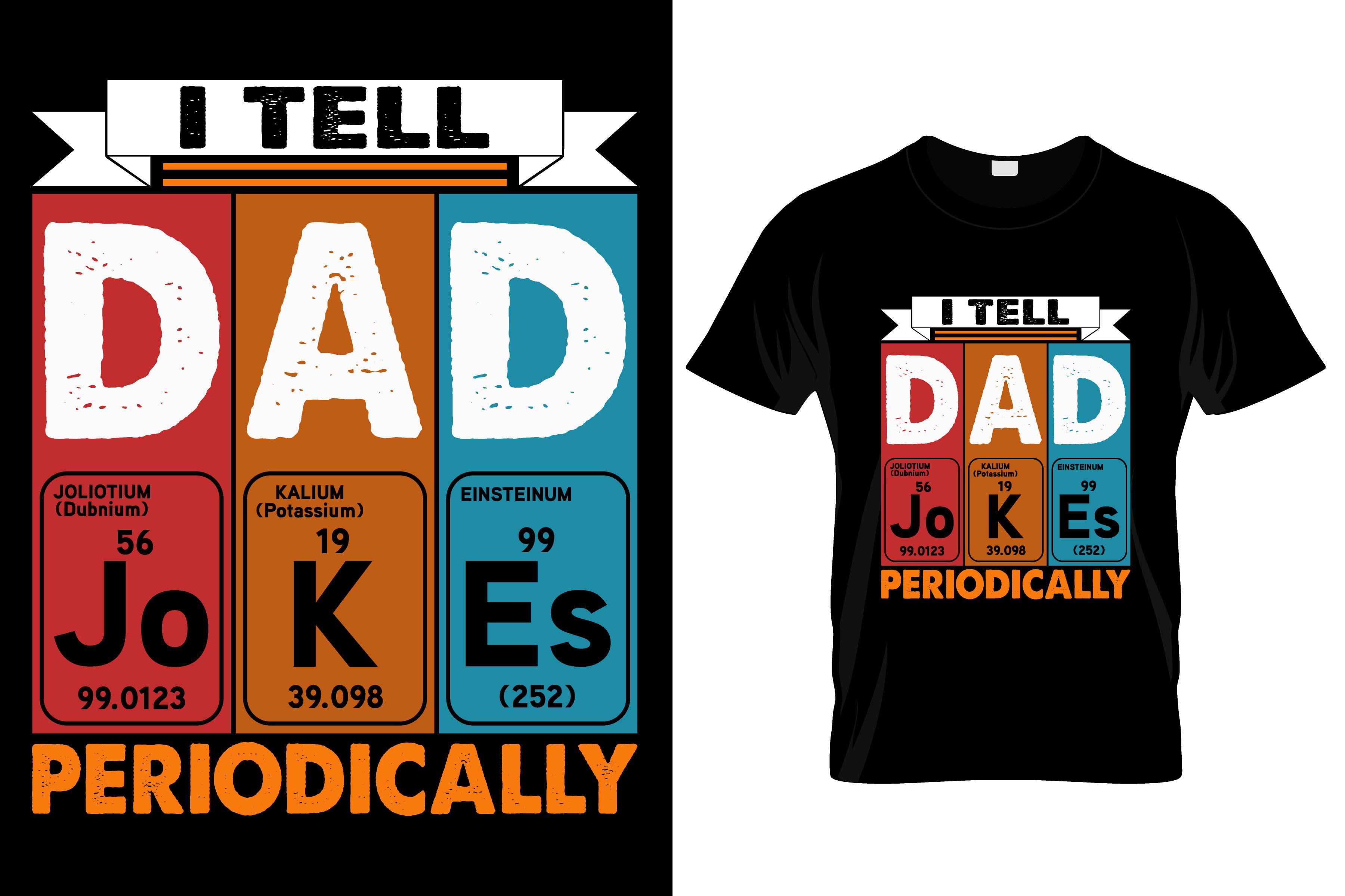 I Tell Dad Jokes Periodically T-shirt