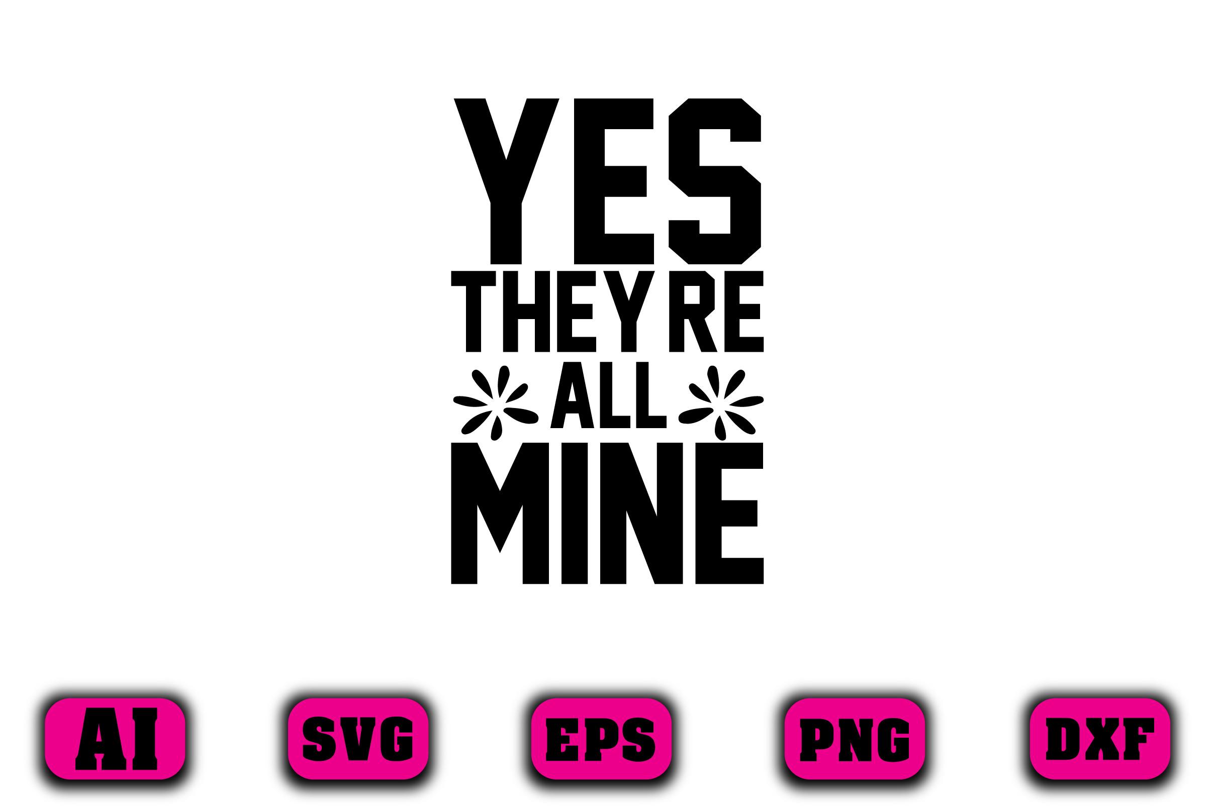 Yes They`re All Mine