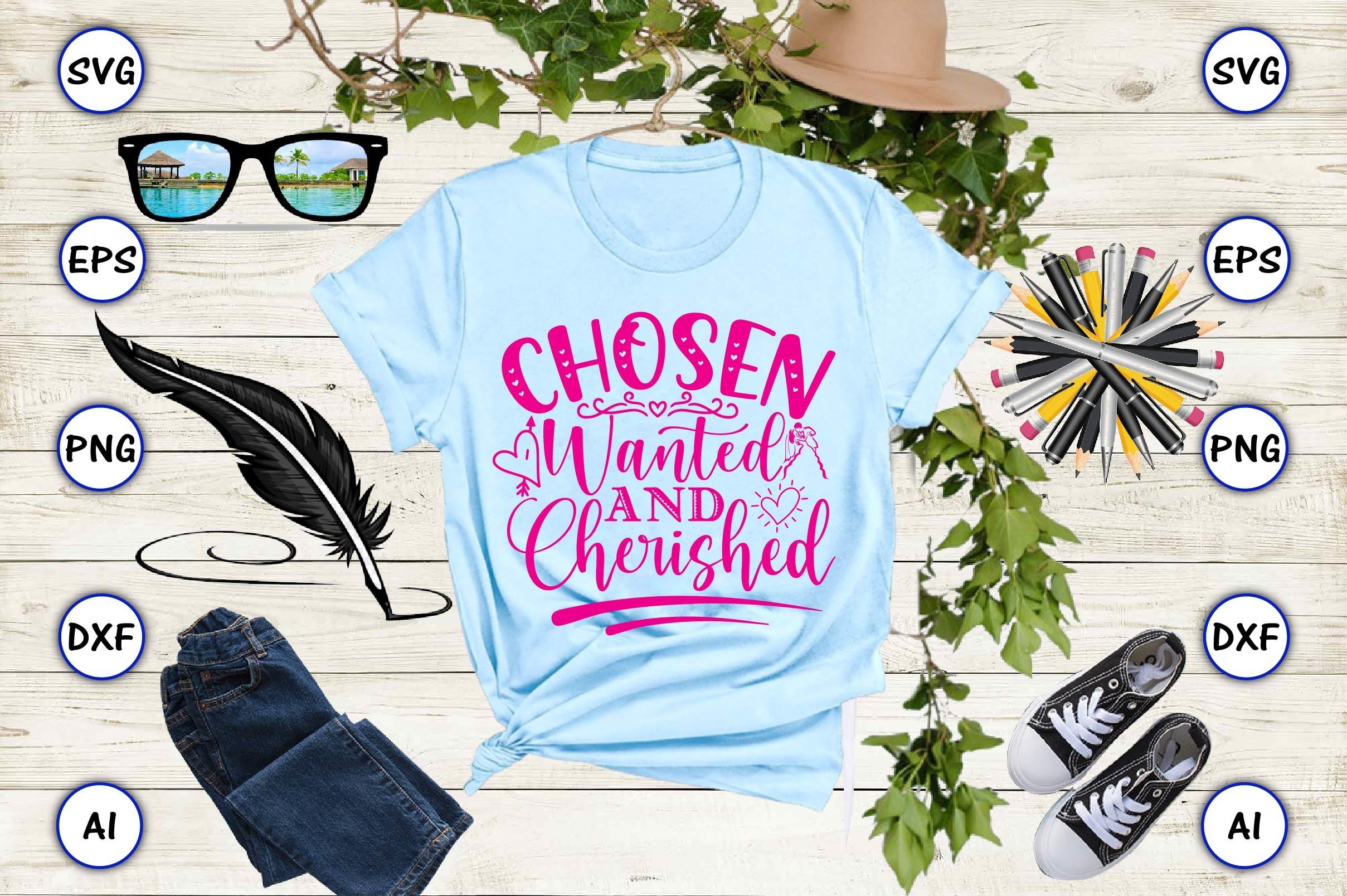 Chosen Wanted and Cherished