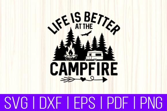Life is Better Around the Campfire