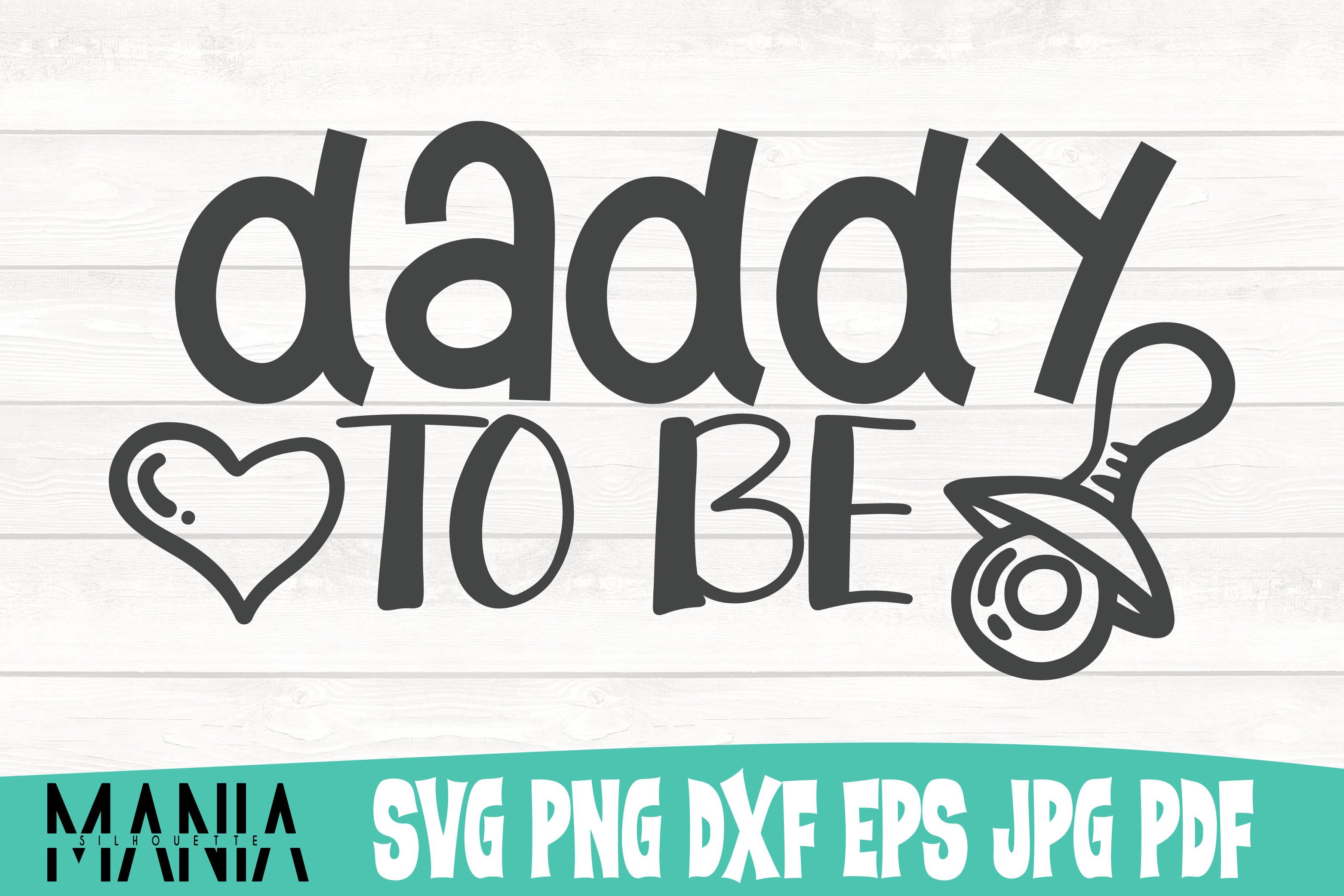 Daddy to Be Svg Cut File Design