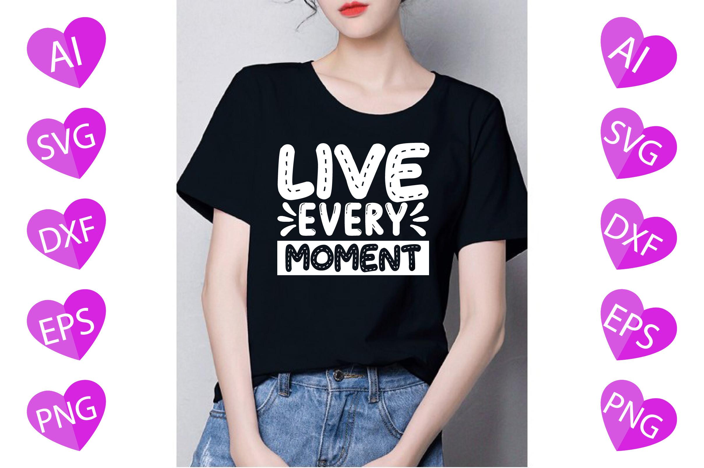 Live Every Moment