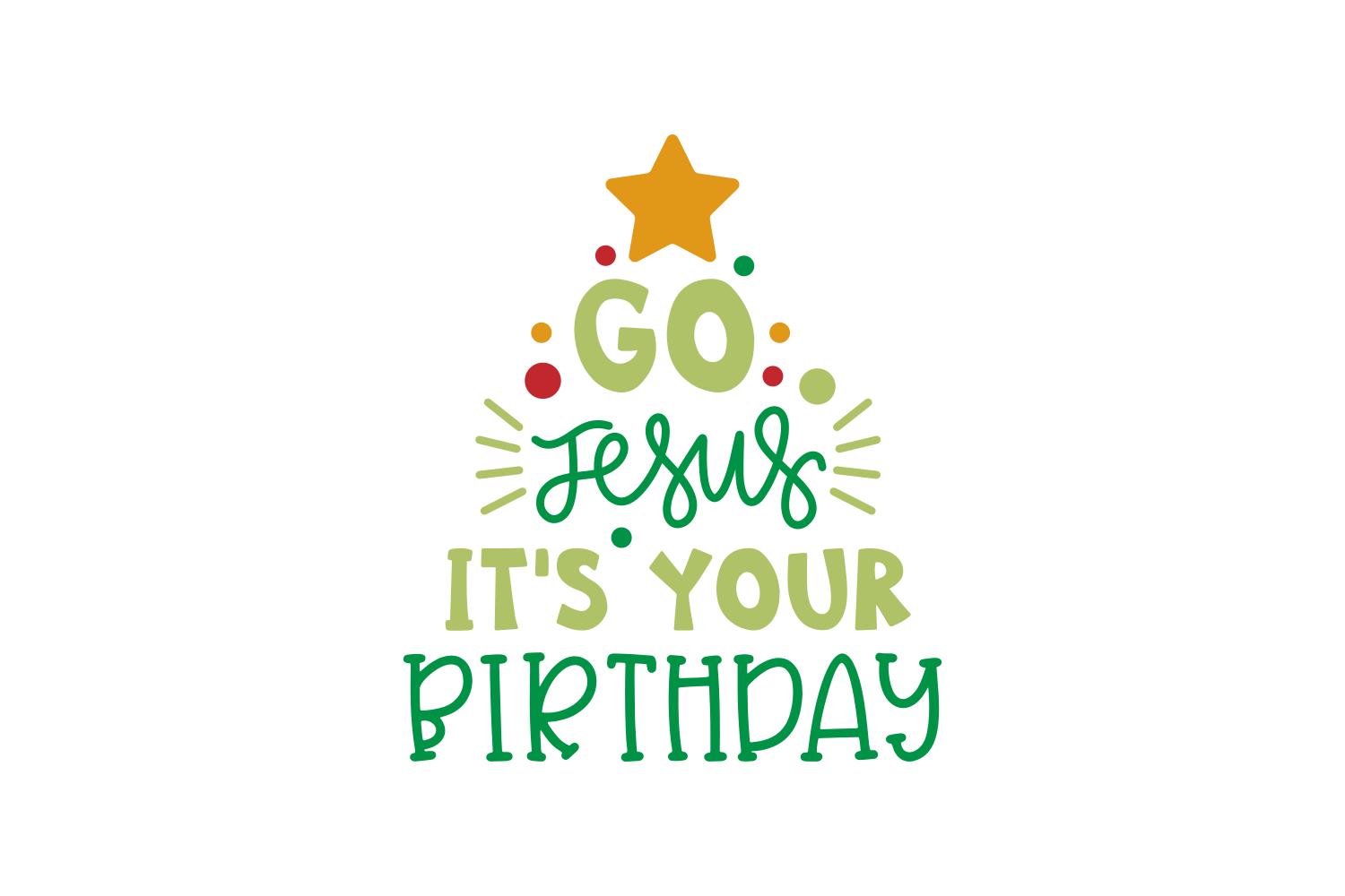 Go Jesus It's Your Birthday