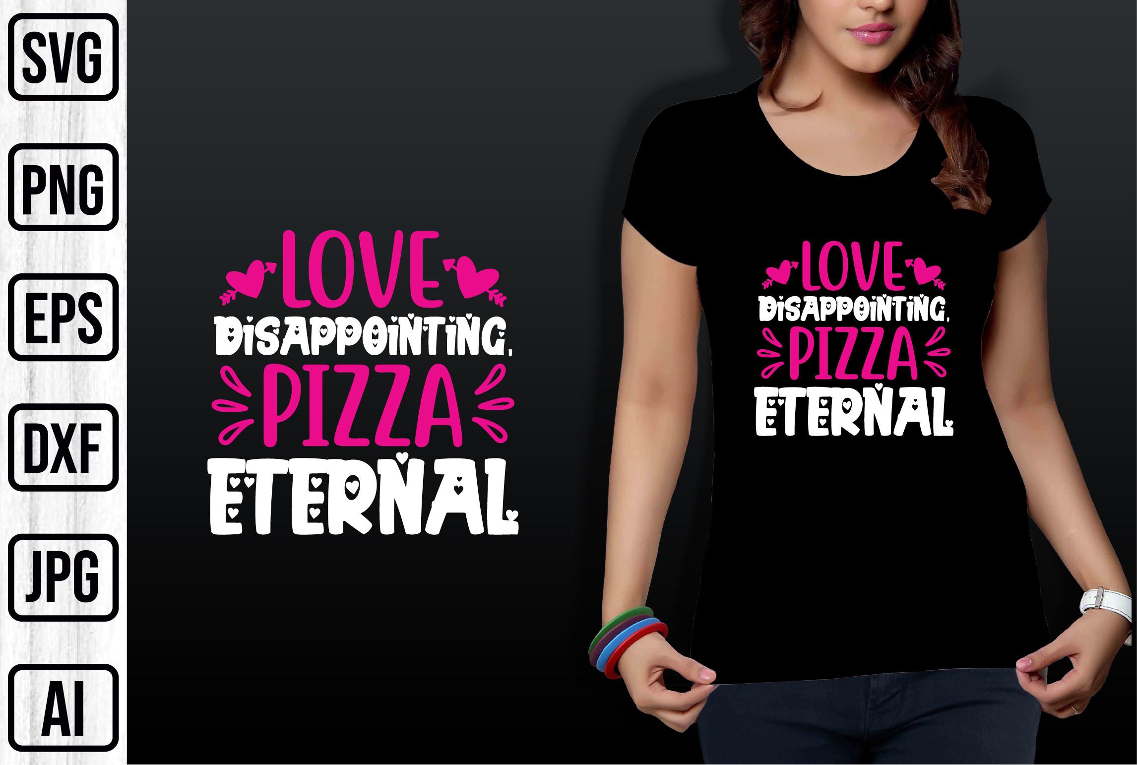 Love Disappointing, Pizza is Eternal