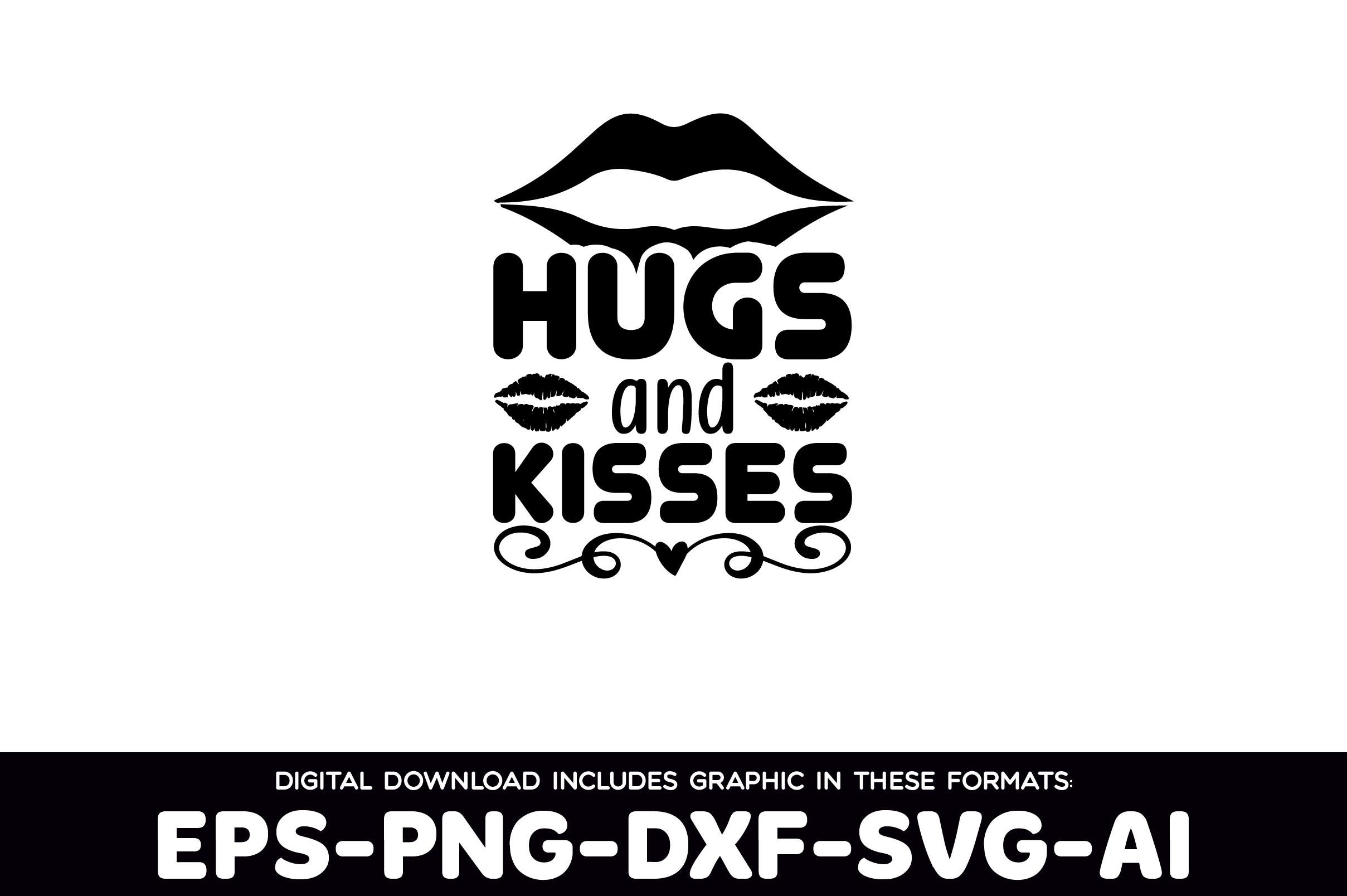 Hugs and Kisses