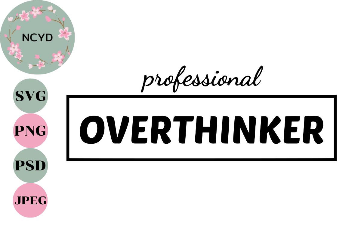 Professional Overthinker Svg Png Dxf