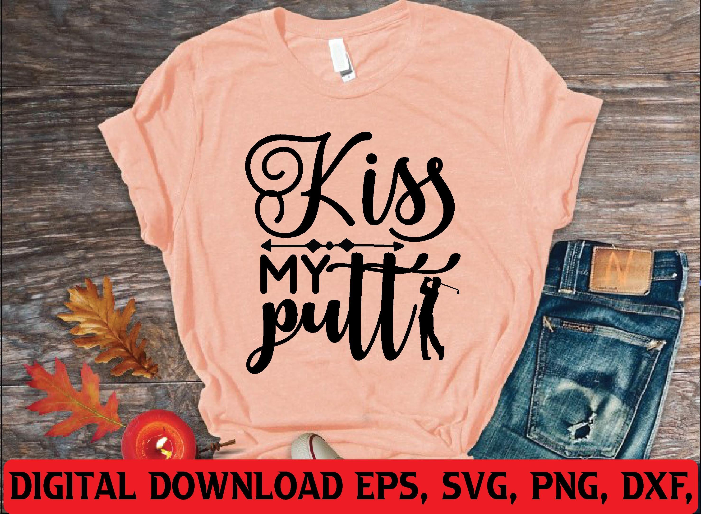 Kiss My Putt Svg