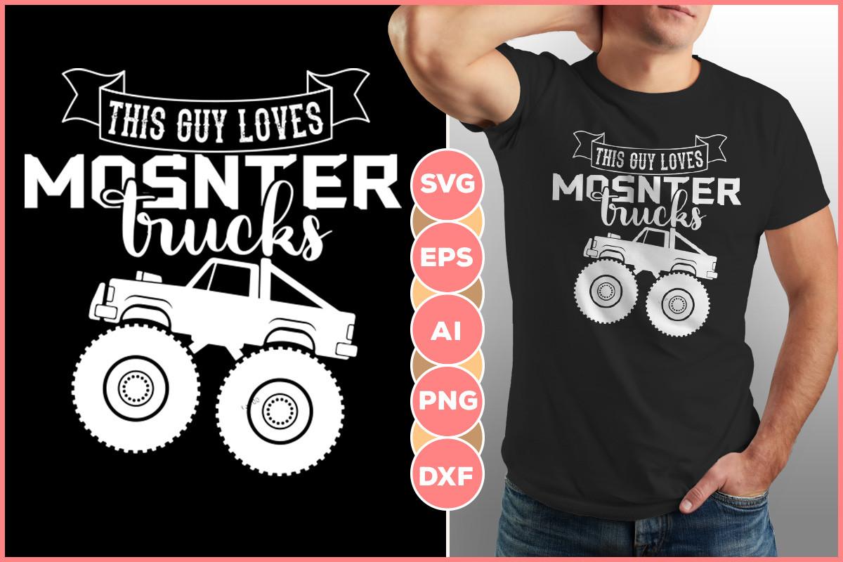 This Guy Loves Monster Trucks Design Svg