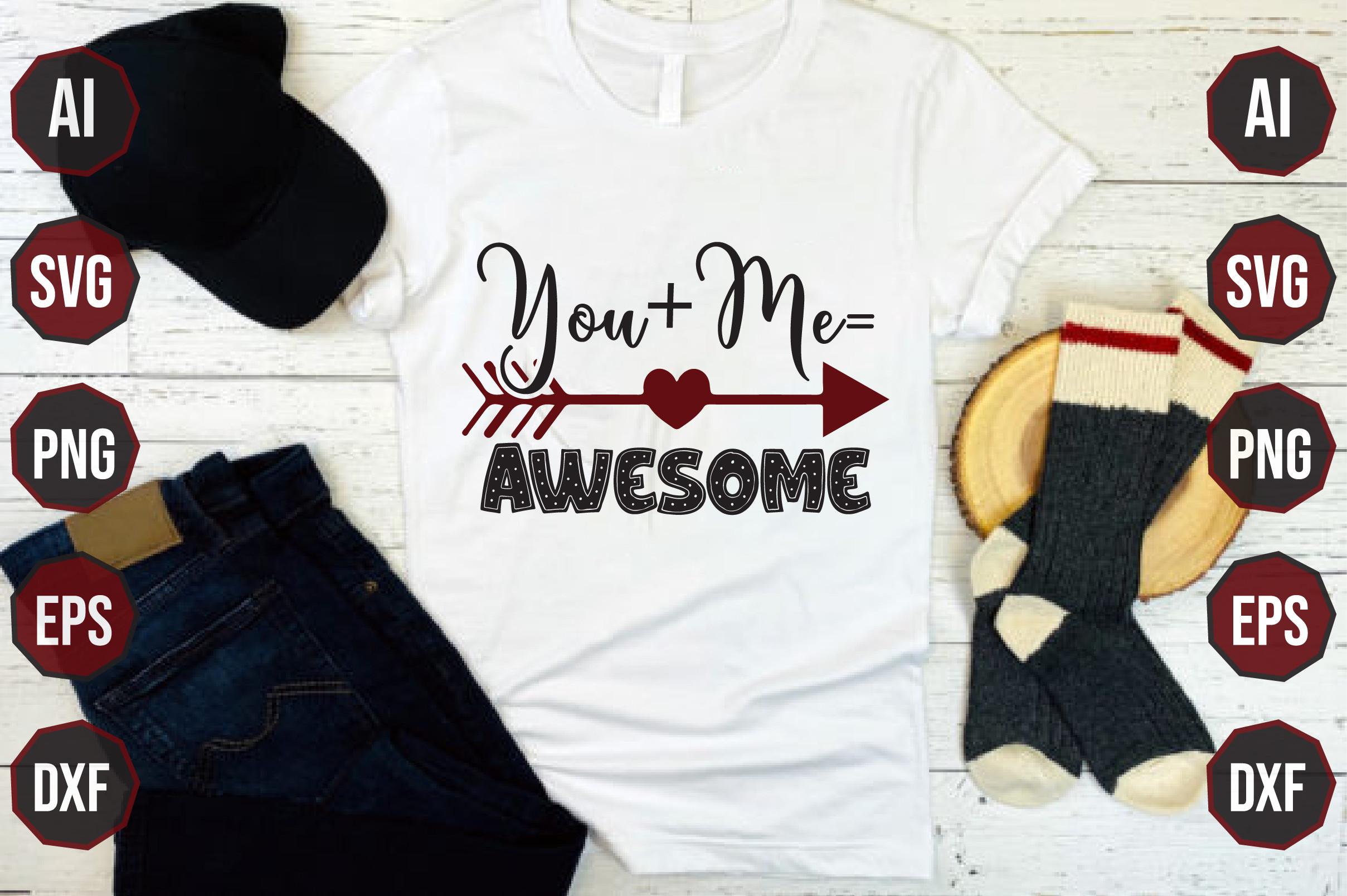 You+me= Awesome