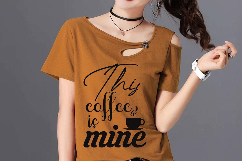 Coffee SVG Design, This Coffee is Mine