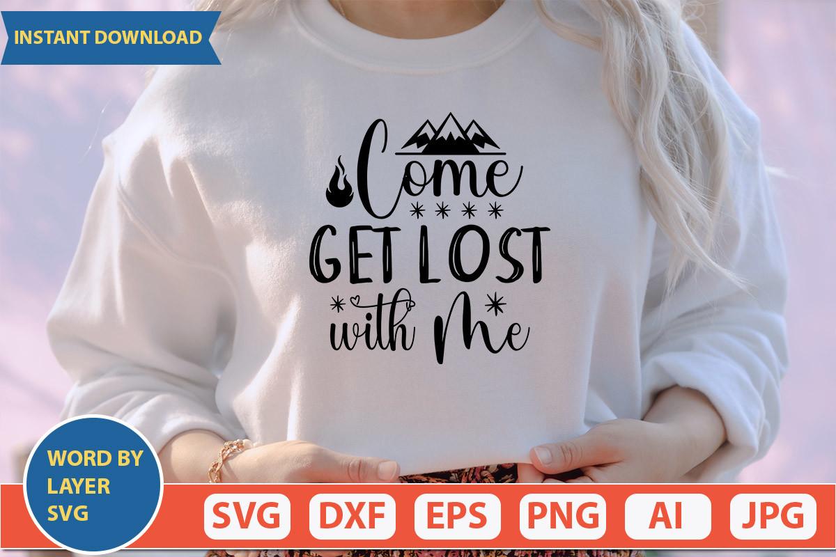 Come Get Lost with Me Svg
