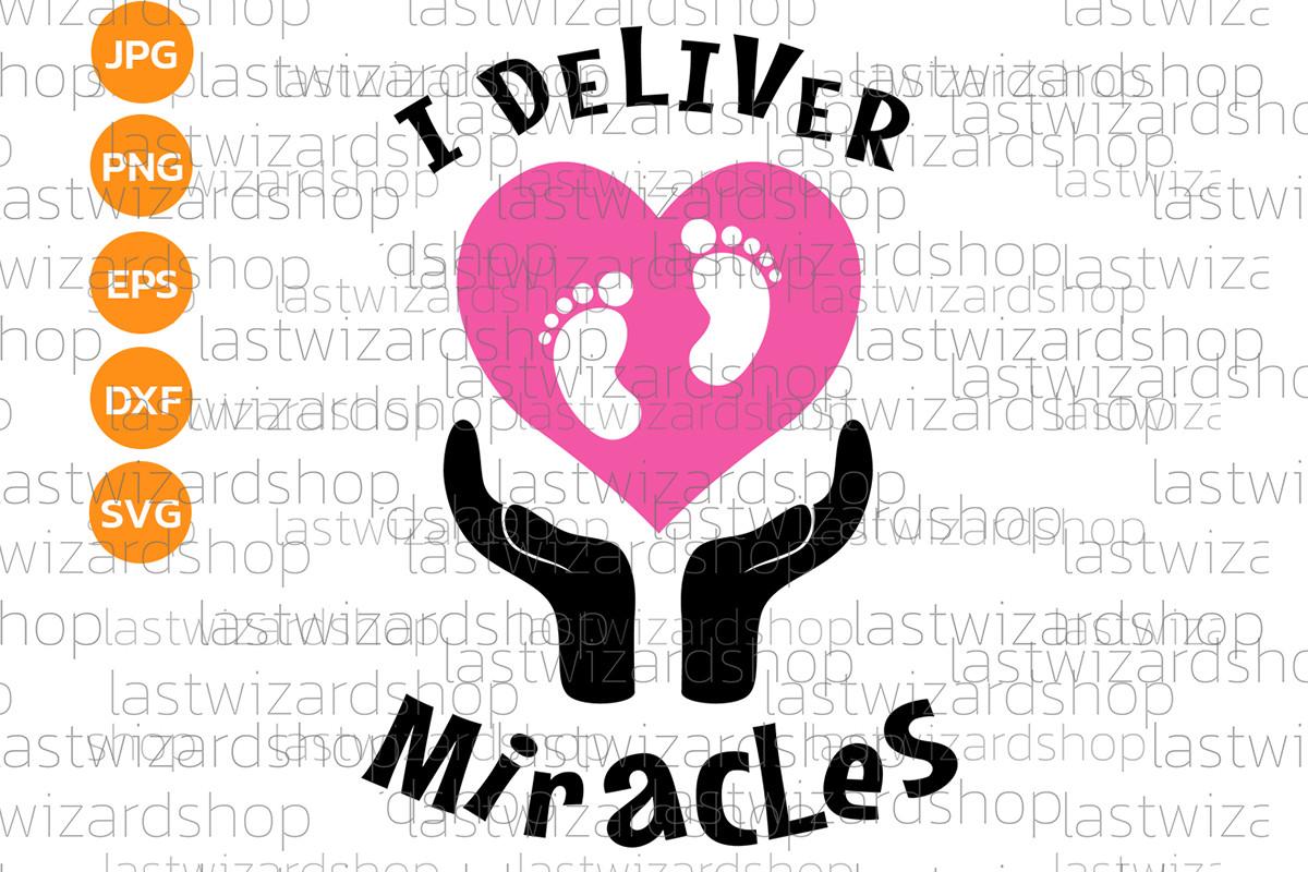 I Deliver Miracles Svg, Miracle Baby Svg