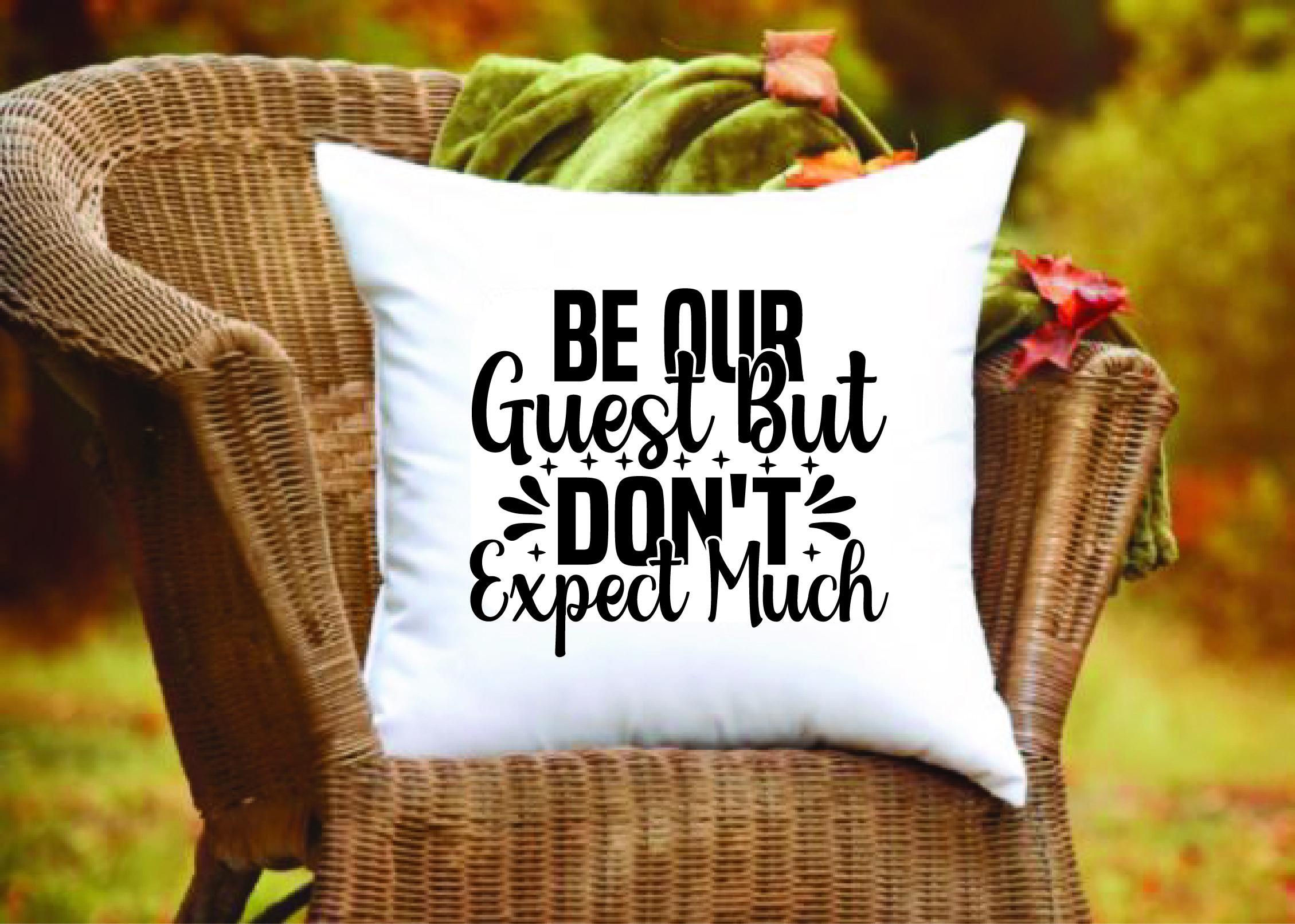 Doormat Svg Design,be Our Guest but Don'