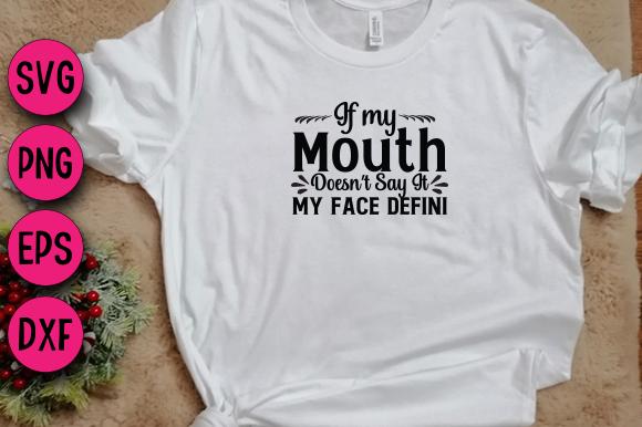 If My Mouth Doesn't Say It My Face